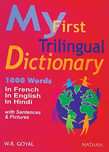 Goyal Saab Foreign Language Dictionaries French - English / English - French Nathan My First Trillingual Dictionary (English-French-Hindi)